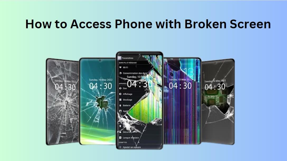 access a phone with broken screen