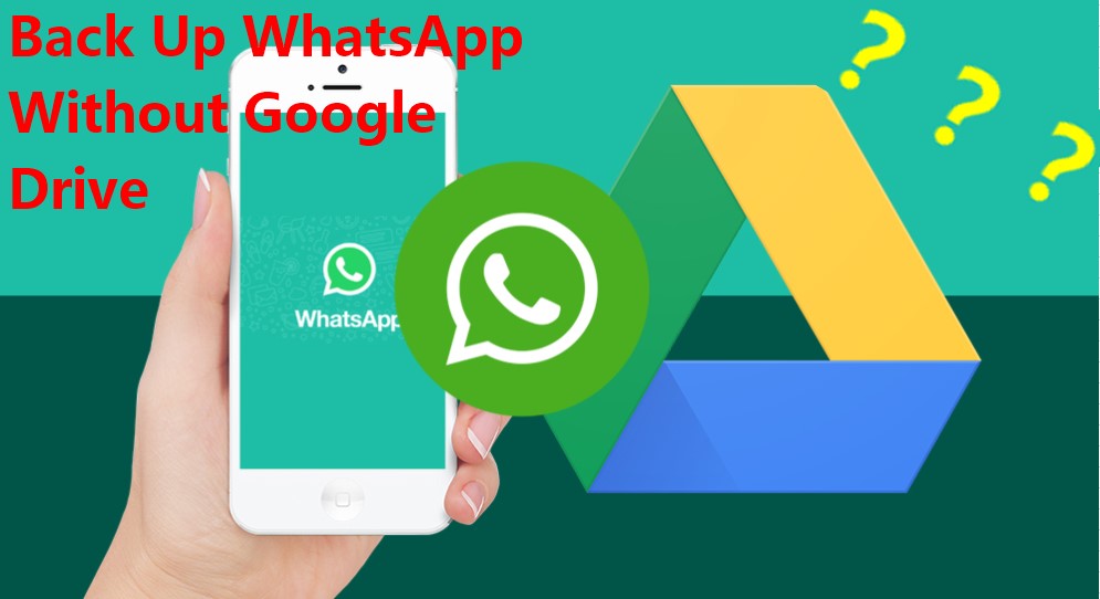  4 Best Ways How To Backup WhatsApp Without Google Drive 