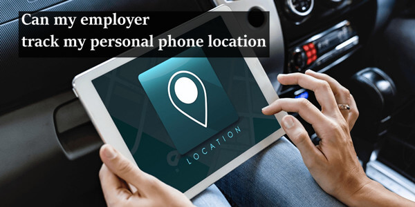 can my employer track my personal phone location