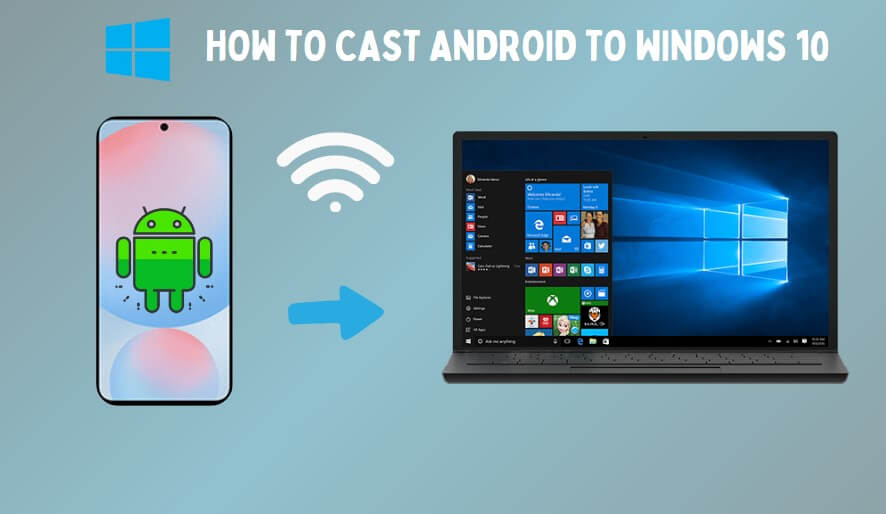 cast your Android device to a Windows 10