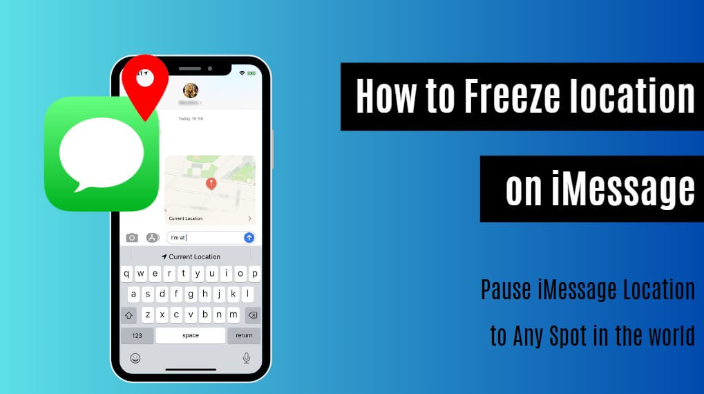 How to Freeze Location on iMessage without Them Knowing