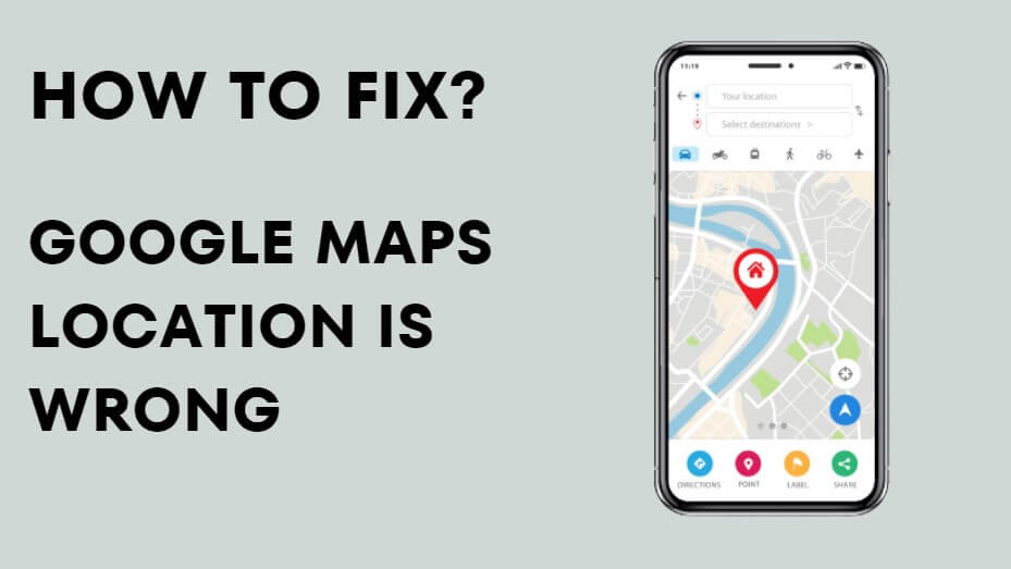 fix Google Maps location is wrong