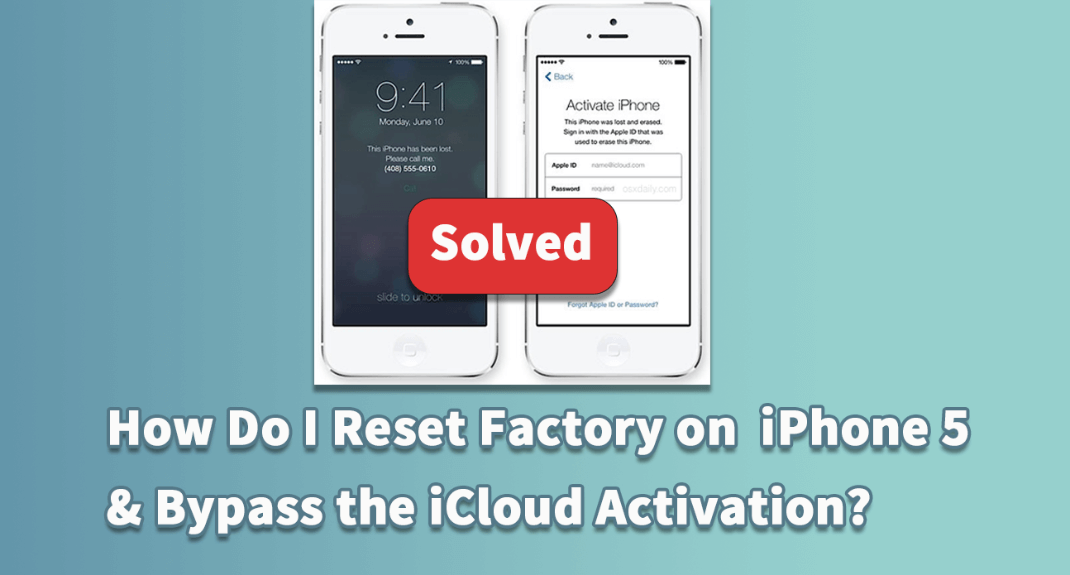 how do i reset the factory default on iphone 5 bypass the icloud activation