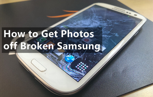 how to get photos off broken Samsung