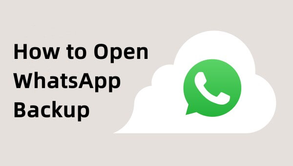 how to open WhatsApp backup file