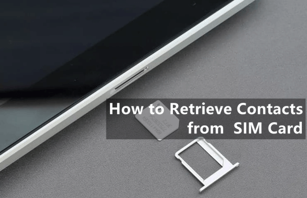 how to retrieve contacts from SIM card