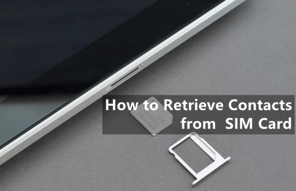 2023-how-to-restrieve-contacts-from-sim-card-easily