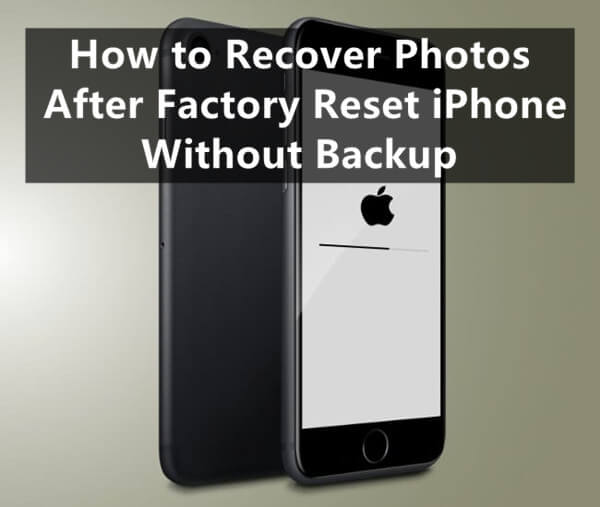 How to Recover Photos After Reset Without Backup 