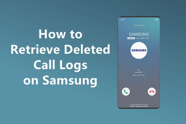 2023 Best 4 Ways To Retrieve Deleted Call Log On Samsung