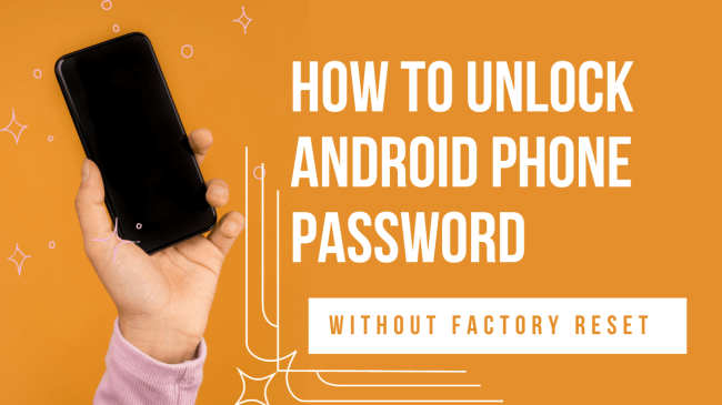 how to unlock android phone password without factory reset