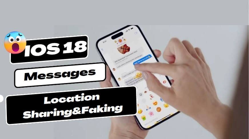 how to share and fake your location on Messages with iOS 17/18
