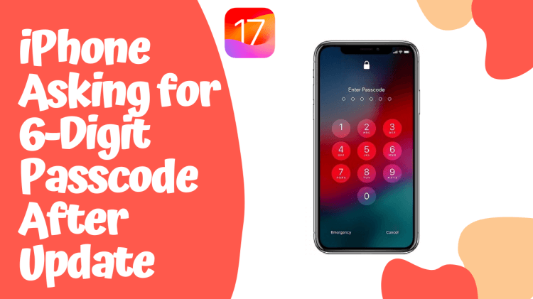 iphone asking for 6 digit passcode after update