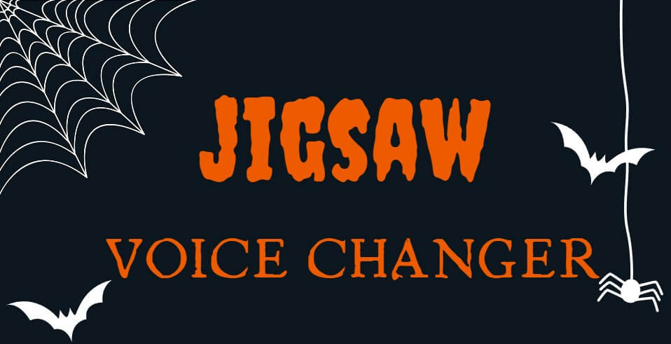 the best Jigsaw voice changer
