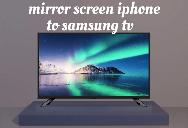 mirror iphone to samsung tv