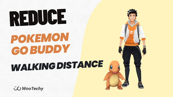 Reduce your Pokemon Go Buddy walking distance