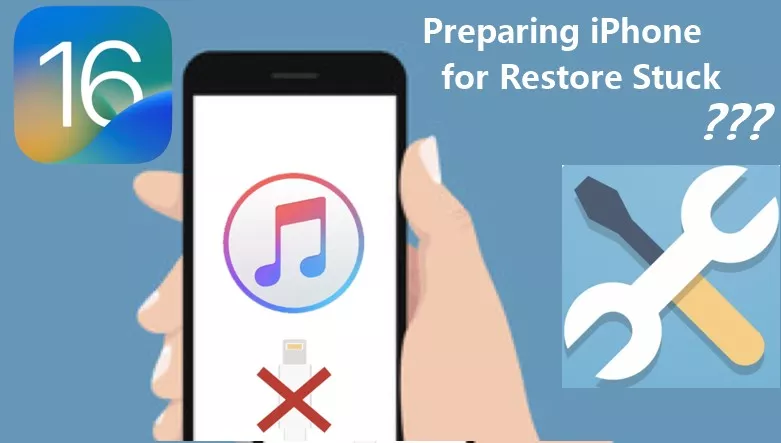 preparing iPhone for restore stuck in iOS 16
