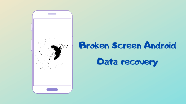 recover android data from broken screen using pc