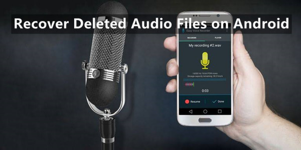  2025 2 Ways To Recover Deleted Audio Files From Android