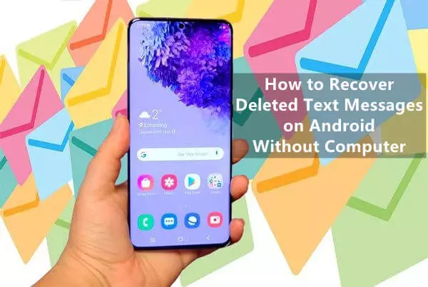 how to recover deleted text messages on Android without computer
