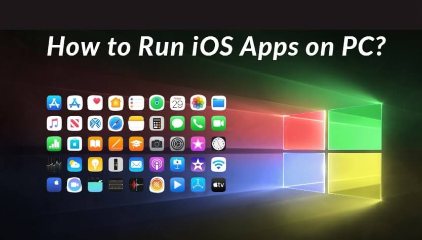  how to run iOS apps on PC