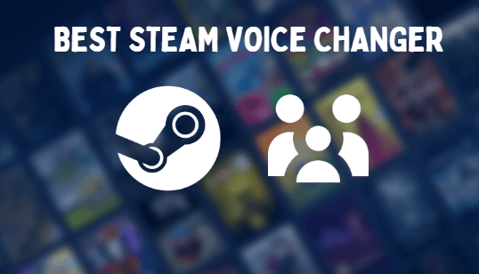 Best Steam Voice Changer