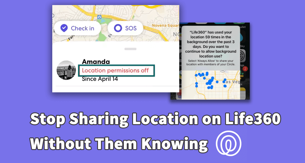 stop sharing location on life360 without them knowing