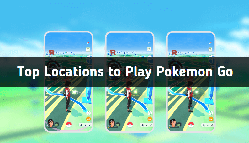 Top 10 Locations to Play Pokemon Go