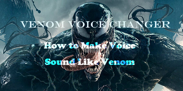 venom voice changer