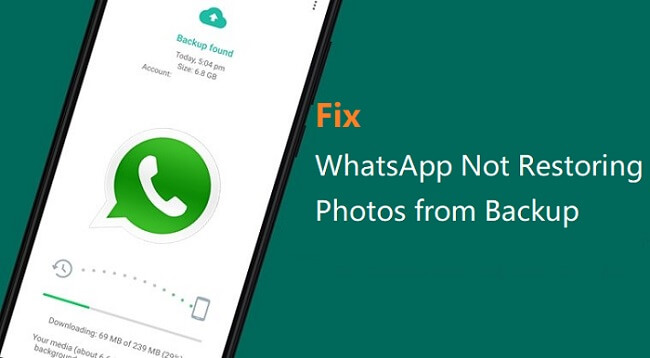 fix WhatsApp not restoring photos from backup