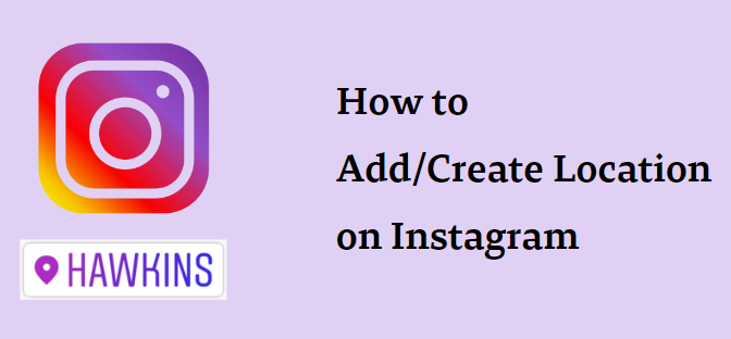 how to add location on instagram