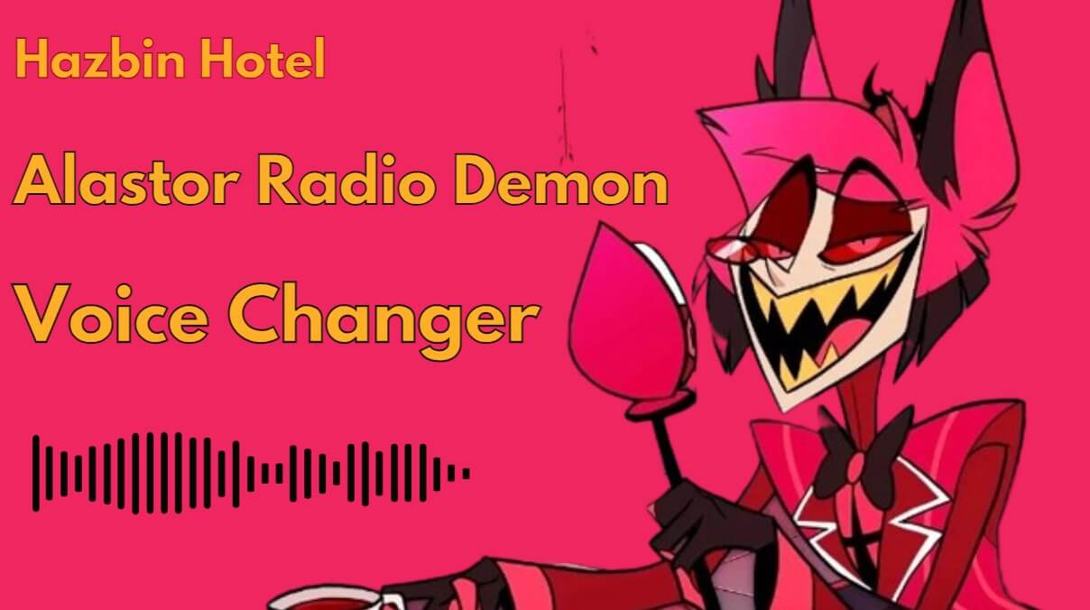 the best Alastor' voice changer