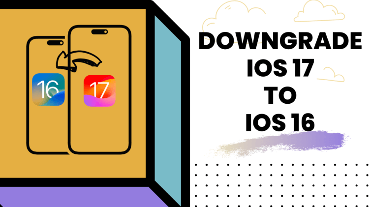 downgrade ios 17 to ios 16