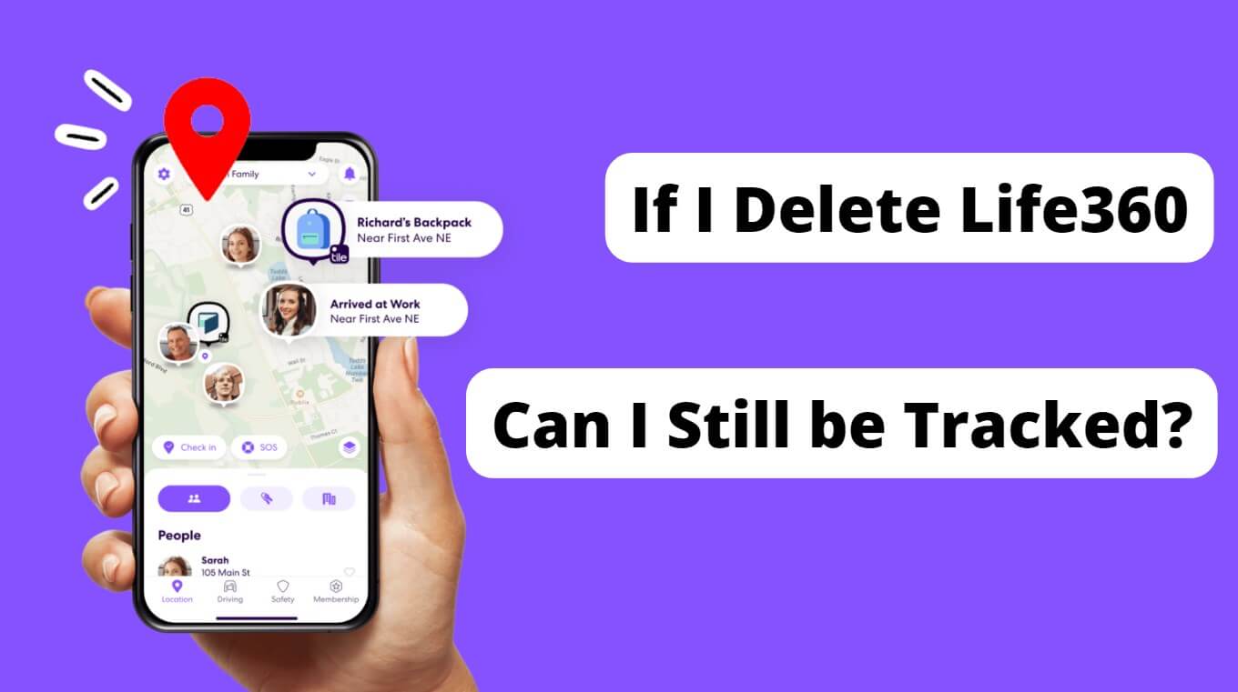 if I delete life360, can I still be tracked
