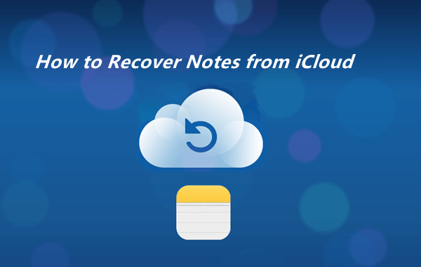 how to recover notes from icloud