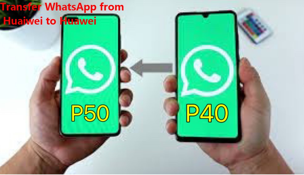 transfer-whatsapp-from-huawei-to-huawei