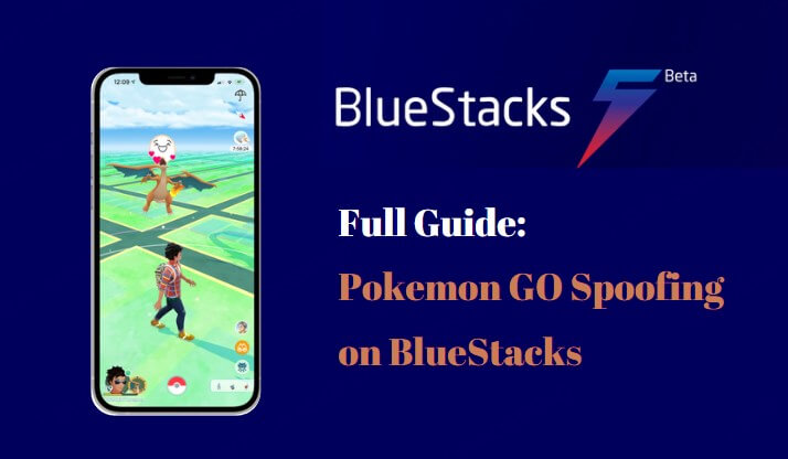 steps to spoof Pokémon GO on Bluestacks