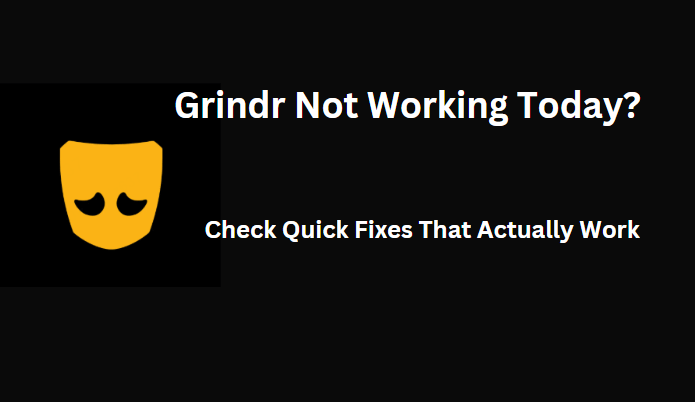 How to Fix Grindr Not Working