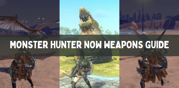 All Weapons in Monster HUnter Now