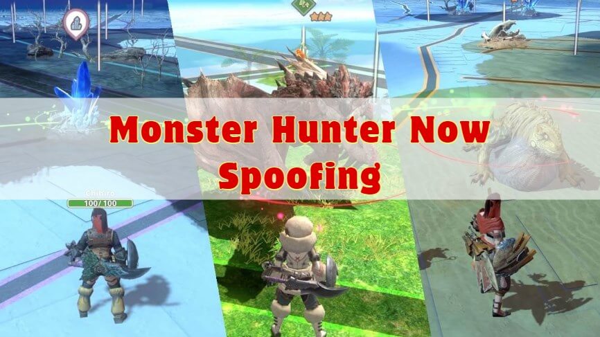 how to Spoof Monster Hunter Now